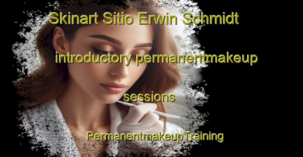Skinart Sitio Erwin Schmidt introductory permanentmakeup sessions | PermanentmakeupTraining | PermanentmakeupClasses | SkinartTraining-Brazil