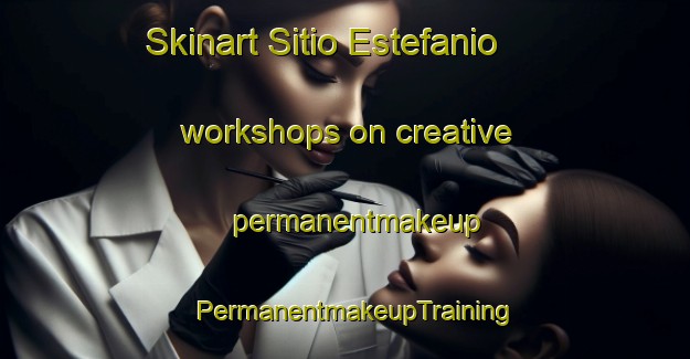 Skinart Sitio Estefanio workshops on creative permanentmakeup | PermanentmakeupTraining | PermanentmakeupClasses | SkinartTraining-Brazil