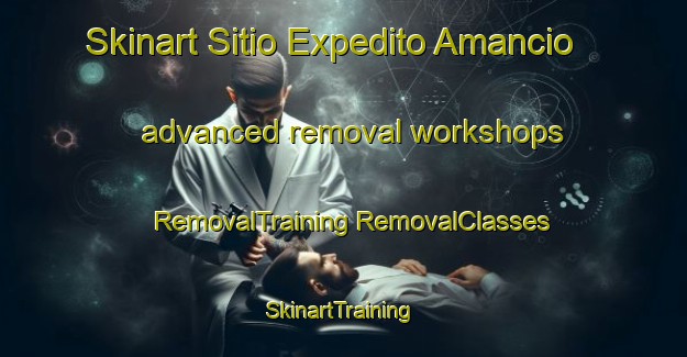 Skinart Sitio Expedito Amancio advanced removal workshops | #RemovalTraining #RemovalClasses #SkinartTraining-Brazil