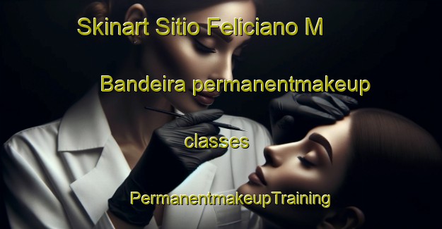 Skinart Sitio Feliciano M  Bandeira permanentmakeup classes | #PermanentmakeupTraining #PermanentmakeupClasses #SkinartTraining-Brazil