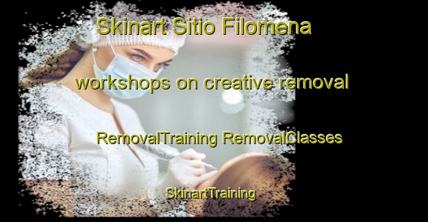 Skinart Sitio Filomena workshops on creative removal | #RemovalTraining #RemovalClasses #SkinartTraining-Brazil