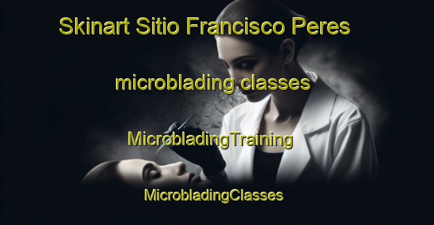 Skinart Sitio Francisco Peres microblading classes | MicrobladingTraining | MicrobladingClasses | SkinartTraining-Brazil