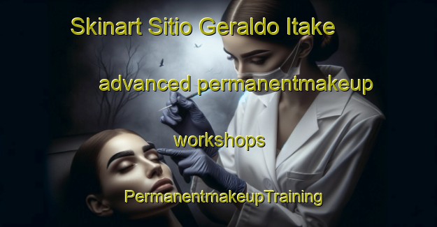 Skinart Sitio Geraldo Itake advanced permanentmakeup workshops | PermanentmakeupTraining | PermanentmakeupClasses | SkinartTraining-Brazil