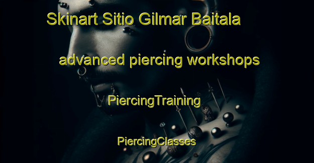 Skinart Sitio Gilmar Baitala advanced piercing workshops | #PiercingTraining #PiercingClasses #SkinartTraining-Brazil