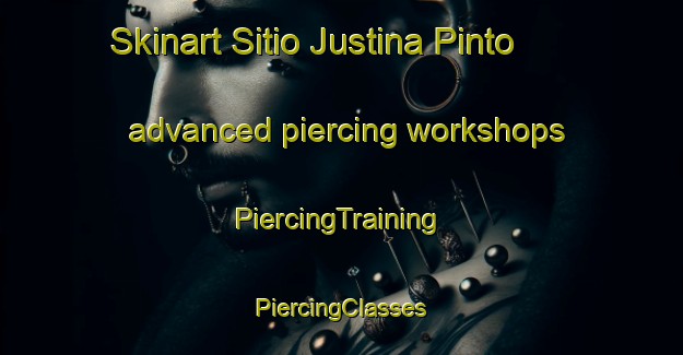 Skinart Sitio Justina Pinto advanced piercing workshops | #PiercingTraining #PiercingClasses #SkinartTraining-Brazil