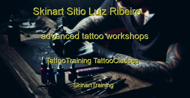 Skinart Sitio Luiz Ribeiro advanced tattoo workshops | #TattooTraining #TattooClasses #SkinartTraining-Brazil