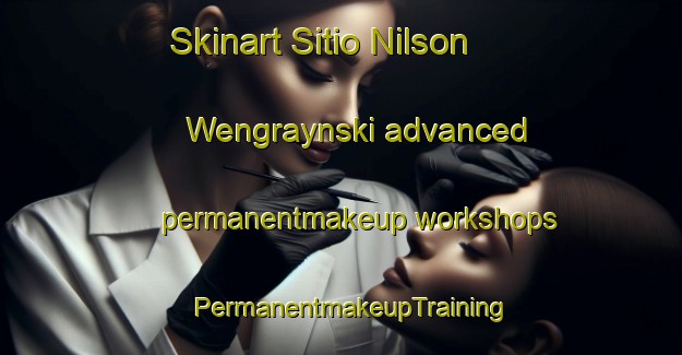 Skinart Sitio Nilson Wengraynski advanced permanentmakeup workshops | PermanentmakeupTraining | PermanentmakeupClasses | SkinartTraining-Brazil