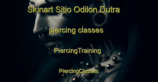 Skinart Sitio Odilon Dutra piercing classes | #PiercingTraining #PiercingClasses #SkinartTraining-Brazil