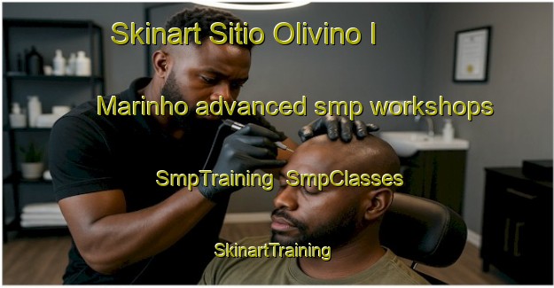 Skinart Sitio Olivino I  Marinho advanced smp workshops | SmpTraining | SmpClasses | SkinartTraining-Brazil