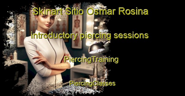 Skinart Sitio Osmar Rosina introductory piercing sessions | #PiercingTraining #PiercingClasses #SkinartTraining-Brazil