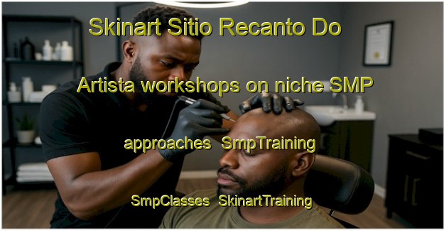 Skinart Sitio Recanto Do Artista workshops on niche SMP approaches | SmpTraining | SmpClasses | SkinartTraining-Brazil