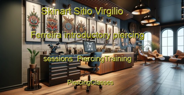Skinart Sitio Virgilio Ferreira introductory piercing sessions | PiercingTraining | PiercingClasses | SkinartTraining-Brazil