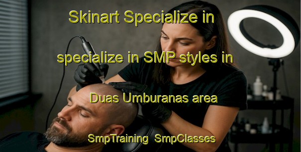 Skinart Specialize in specialize in SMP styles in Duas Umburanas area | SmpTraining | SmpClasses | SkinartTraining-Brazil