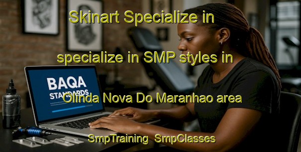 Skinart Specialize in specialize in SMP styles in Olinda Nova Do Maranhao area | SmpTraining | SmpClasses | SkinartTraining-Brazil