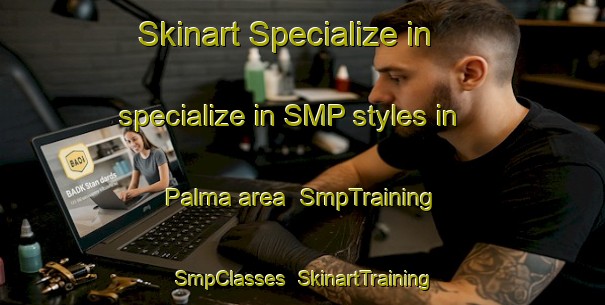 Skinart Specialize in specialize in SMP styles in Palma area | SmpTraining | SmpClasses | SkinartTraining-Brazil