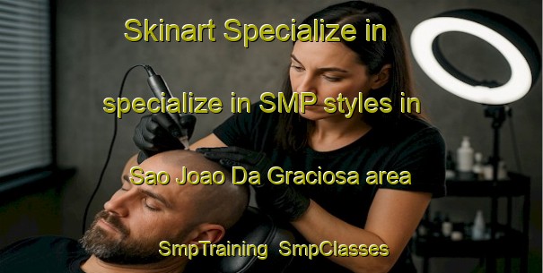 Skinart Specialize in specialize in SMP styles in Sao Joao Da Graciosa area | SmpTraining | SmpClasses | SkinartTraining-Brazil