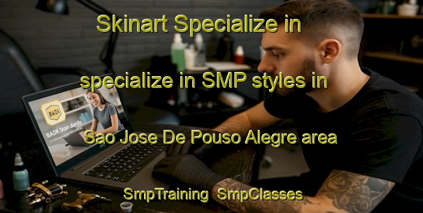Skinart Specialize in specialize in SMP styles in Sao Jose De Pouso Alegre area | SmpTraining | SmpClasses | SkinartTraining-Brazil