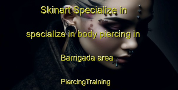 Skinart Specialize in specialize in body piercing in Barrigada area | PiercingTraining | PiercingClasses | SkinartTraining-Brazil