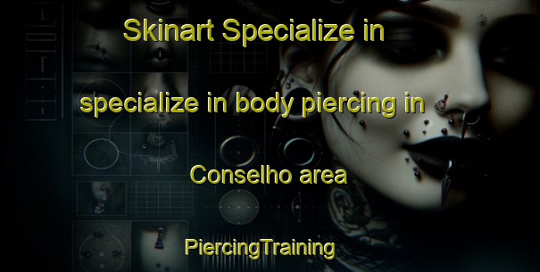 Skinart Specialize in specialize in body piercing in Conselho area | PiercingTraining | PiercingClasses | SkinartTraining-Brazil