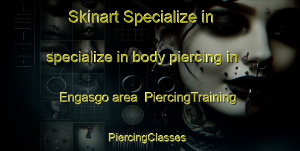 Skinart Specialize in specialize in body piercing in Engasgo area | PiercingTraining | PiercingClasses | SkinartTraining-Brazil