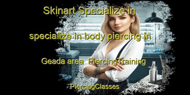 Skinart Specialize in specialize in body piercing in Geada area | #PiercingTraining #PiercingClasses #SkinartTraining-Brazil