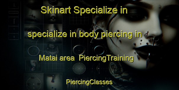 Skinart Specialize in specialize in body piercing in Matai area | #PiercingTraining #PiercingClasses #SkinartTraining-Brazil