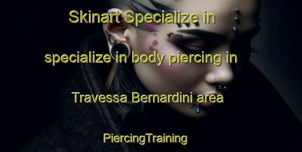 Skinart Specialize in specialize in body piercing in Travessa Bernardini area | PiercingTraining | PiercingClasses | SkinartTraining-Brazil