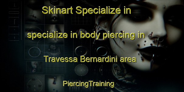 Skinart Specialize in specialize in body piercing in Travessa Bernardini area | PiercingTraining | PiercingClasses | SkinartTraining-Brazil