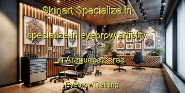 Skinart Specialize in specialize in eyebrow artistry in Araguapaz area | EyebrowTraining | EyebrowClasses | SkinartTraining-Brazil