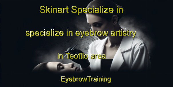 Skinart Specialize in specialize in eyebrow artistry in Teofilo area | EyebrowTraining | EyebrowClasses | SkinartTraining-Brazil