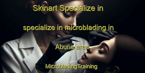 Skinart Specialize in specialize in microblading in Abuna area | #MicrobladingTraining #MicrobladingClasses #SkinartTraining-Brazil