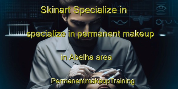 Skinart Specialize in specialize in permanent makeup in Abelha area | #PermanentmakeupTraining #PermanentmakeupClasses #SkinartTraining-Brazil