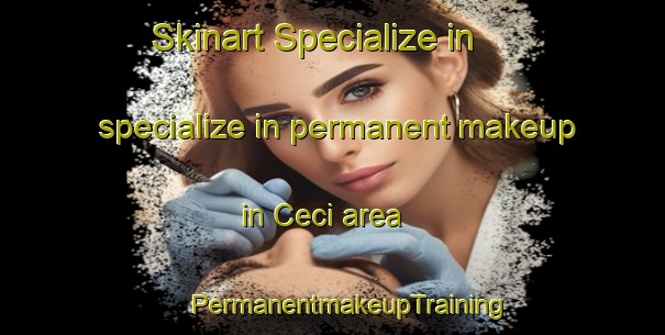 Skinart Specialize in specialize in permanent makeup in Ceci area | #PermanentmakeupTraining #PermanentmakeupClasses #SkinartTraining-Brazil