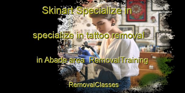 Skinart Specialize in specialize in tattoo removal in Abade area | RemovalTraining | RemovalClasses | SkinartTraining-Brazil