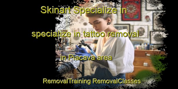 Skinart Specialize in specialize in tattoo removal in Piacava area | #RemovalTraining #RemovalClasses #SkinartTraining-Brazil