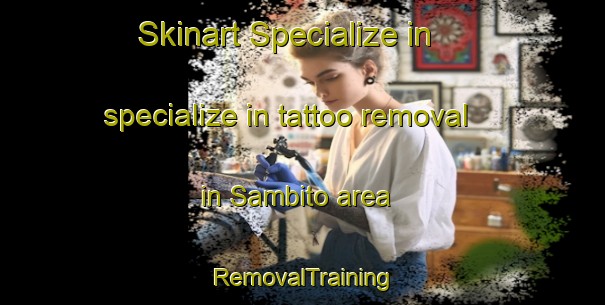 Skinart Specialize in specialize in tattoo removal in Sambito area | RemovalTraining | RemovalClasses | SkinartTraining-Brazil