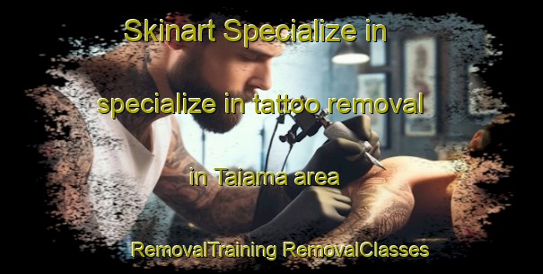 Skinart Specialize in specialize in tattoo removal in Taiama area | #RemovalTraining #RemovalClasses #SkinartTraining-Brazil