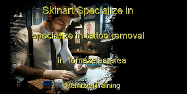 Skinart Specialize in specialize in tattoo removal in Tomazelas area | RemovalTraining | RemovalClasses | SkinartTraining-Brazil