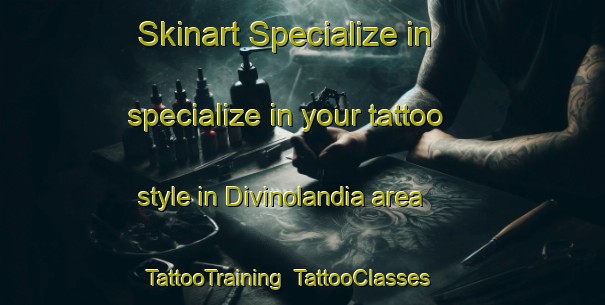 Skinart Specialize in specialize in your tattoo style in Divinolandia area | TattooTraining | TattooClasses | SkinartTraining-Brazil
