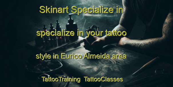 Skinart Specialize in specialize in your tattoo style in Eurico Almeida area | TattooTraining | TattooClasses | SkinartTraining-Brazil
