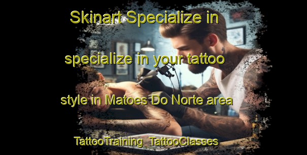 Skinart Specialize in specialize in your tattoo style in Matoes Do Norte area | TattooTraining | TattooClasses | SkinartTraining-Brazil