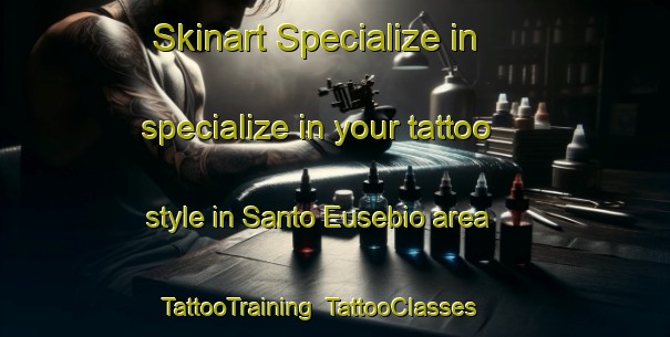 Skinart Specialize in specialize in your tattoo style in Santo Eusebio area | TattooTraining | TattooClasses | SkinartTraining-Brazil