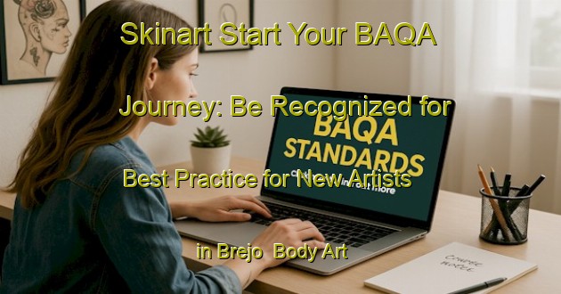 Skinart Start Your BAQA Journey: Be Recognized for Best Practice for New Artists in Brejo | Body Art Qualification Authority | BAQA-Brazil