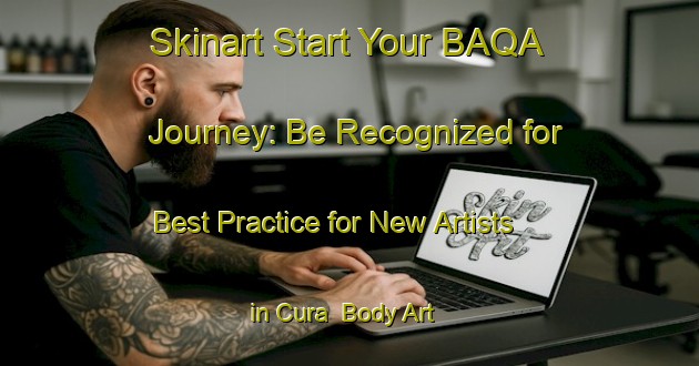 Skinart Start Your BAQA Journey: Be Recognized for Best Practice for New Artists in Cura | Body Art Qualification Authority | BAQA-Brazil