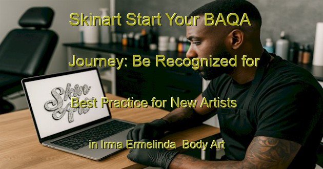 Skinart Start Your BAQA Journey: Be Recognized for Best Practice for New Artists in Irma Ermelinda | Body Art Qualification Authority | BAQA-Brazil