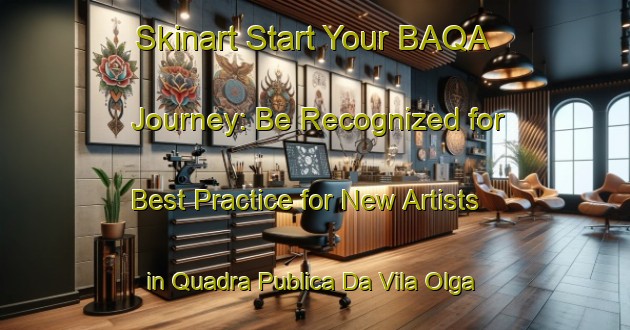 Skinart Start Your BAQA Journey: Be Recognized for Best Practice for New Artists in Quadra Publica Da Vila Olga Atalla | Body Art Qualification Authority | BAQA-Brazil