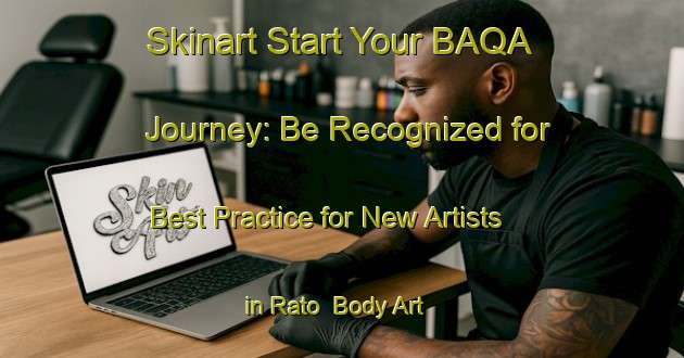 Skinart Start Your BAQA Journey: Be Recognized for Best Practice for New Artists in Rato | Body Art Qualification Authority | BAQA-Brazil