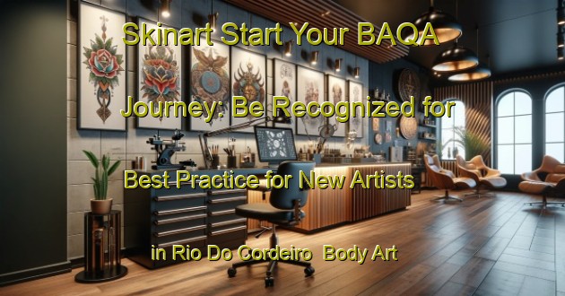 Skinart Start Your BAQA Journey: Be Recognized for Best Practice for New Artists in Rio Do Cordeiro | Body Art Qualification Authority | BAQA-Brazil