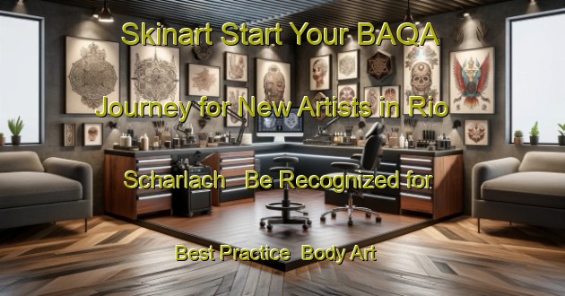 Skinart Start Your BAQA Journey for New Artists in Rio Scharlach - Be Recognized for Best Practice | Body Art Qualification Authority | BAQA-Brazil