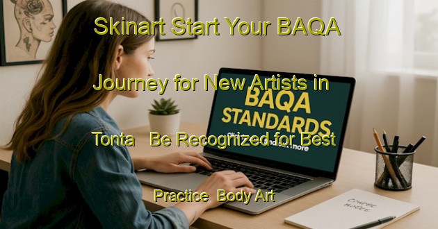 Skinart Start Your BAQA Journey for New Artists in Tonta - Be Recognized for Best Practice | Body Art Qualification Authority | BAQA-Brazil